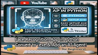 How to Build a Face Recognition App with Tkinter Face Recognition Convert to exe Add an AI Agent