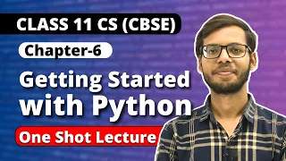 Chapter 6 Getting Started with Python One Shot Lecture Class 11 Python Class 11 Computer Science