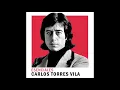 Carlos Torres Vila - Cuando Llora Mi Guitarra (Official Audio)
