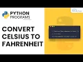 Python Program to Convert Celsius To Fahrenheit - Complete Tutorial