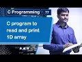 C program to Read and Print 1D Array - C Programming Tutorial 77