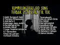 KUMPULAN LAGU SAD SONGS TERBAIK 2025 + LIRIK VIRAL TIK TOK || playlist lagu galau brutal download