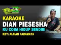 Download Lagu KARAOKE | DIAN PIESESHA | KUCOBA HIDUP SENDIRI - VERSI KEYBOARD (ALFIAN PARAMATA)