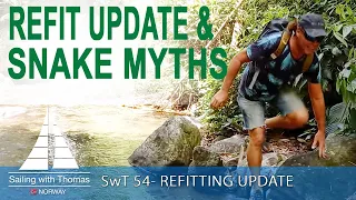 Great progress in refitting and a JUNGLE ADVENTURE checking out Cascade Didier SNAKE MYTH – SwT 54