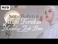 Download Lagu SARA RAHAYU - Maju Tersiksa Mundur Tak Bisa  ( Official Music Video )