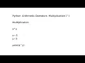 Python Arithmetic Operators Subtraction - Multiplication and Division