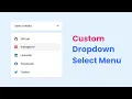 Custom Dropdown Select Menu in HTML CSS JavaScript