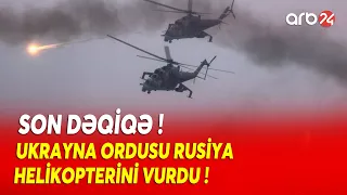 SON DƏQİQƏ! Rusiya helikopteri VURULDU: Ukraynadan SARSIDICI ZƏRBƏ - Müharibə ŞİDDƏTLƏNDİ - CANLI