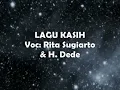 Rita Sugiarto & H. Dede - Lagu Kasih (Official Video Klip)