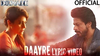 Download Daayre Lyric Video - Dilwale | Shah Rukh Khan | Kajol | Varun Dhawan | Kriti Sanon MP3