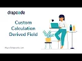 Custom Calculation Derived Fields