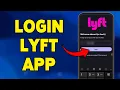 How To Login Lyft App 2025 Lyft Account Sign Tutorial