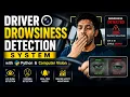 Driver Drowsiness Detection system with Python and Computer Vision