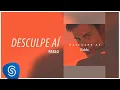 Pablo - Desculpe Aí [Áudio Oficial]