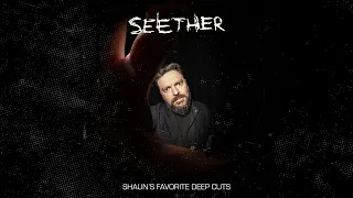 Seether - Shaun's Favorite Deep Cuts