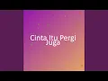 Download Lagu Cinta Itu Pergi Juga