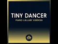 Tiny Dancer (Piano Lullaby Version)