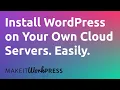 How to Install WordPress on Your Own Cloud Server