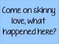 Download Lagu Birdy - Skinny Love Lyrics (HQ)