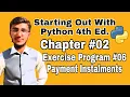 Starting out With Python Chapter 2 Exercise Program 6 Payment Instalments Python Program