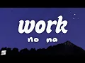 Lagu no na - Work (Lyrics)