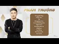 Download Lagu TUYỂN TẬP NHỮNG BÀI HÁT HAY NHẤT CỦA PHẠM TRƯỞNG I PHAM TRUONG BEST SONGS 2023