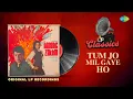 Lagu Original LP Recording | Tum Jo Mil Gaye Ho | Hanste Zakhm | Mohammed Rafi | LP Classics