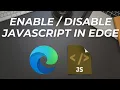 How to enable or disable JavaScript in Microsoft Edge desktop browser