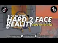 DJ HARD 2 FACE REALITY JEDAG JEDUG VIRAL TIKTOK TERBARU 2025 DJ KOMANG RIMEX | HARD 2 FACE REALITY