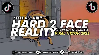 dj hard 2 face reality jedag jedug viral tiktok terbaru 2025 dj komang rimex hard 2 face reality