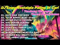 Download Lagu DJ LAGU NOSTALGIA PALING DICARI Lagu Kenangan Cocok Di Perjalanan | Hati Dan Cintamu KEVIN STUDIO