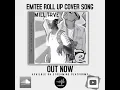 EMTEE ROLL UP COVER SONG BY MILL TRVE