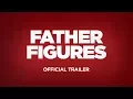 Video di FATHER FIGURES - Official Trailer