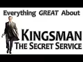 Everything GREAT About Kingsman The Secret Service