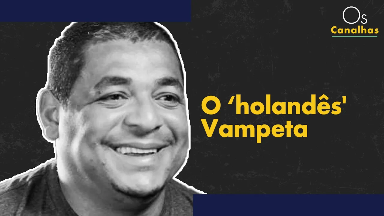 VALENCIA PROCUROU VAMPETA ACHANDO QUE ERA HOLANDÊS | OS CANALHAS NO UOL ESPORTE