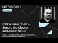 EJBCA Helm Chart 3 - Secure the Cluster and Admin Setup