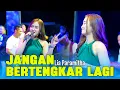 Download Lagu JANGAN BERTENGKAR LAGI - LIA PARAMITHA - OM. NIRWANA COMEBACK - LIVE AREDUW GENERATIONS