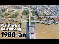 Download Lagu Peristiwa Palembang 1980-1990 Palembang tempo dulu