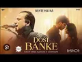 Download Lagu Dost Banke ~》 Rahat Fateh Ali Khan × Gurnazar (Audio) ♡♤