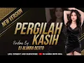 Download Lagu FUNKOT - PERGILAH KASIH NEW VERSION 2023 STYLE DJ ALMIRA BERTO