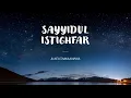 Download Lagu Sayyidul Istighfar dan Artinya, Lengkap Arab, Latin dan Terjemah