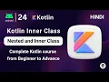 Kotlin Nested Class Nested class in Kotlin Kotlin inner class Kotlin tutorial