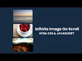 Infinite Images On Scroll In HTML CSS JavaScript