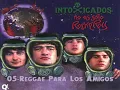 INTOXICADOS - Reggae para los amigos