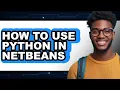 How to Use Python in Netbeans full Guide