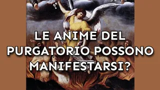 Le anime del Purgatorio possono manifestarsi?