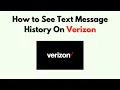How to See Text Message History on Verizon - Detailed Logs Usage Report