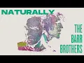 The Barr Brothers feat. La Force - Naturally (Lyric Video)