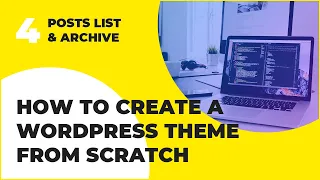WordPress Theme Development From Scratch Tutorial - Posts List Archive