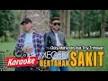 Download Lagu KARAOKE - Megedi Sakit Bertahan Sakit _ Oddy Mahendra Feat Troy Tirtawan (Official Video) MP3